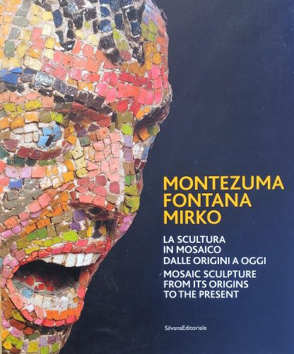 1 Montezuma Fontana Mirko. Silvana Editoriale 2017